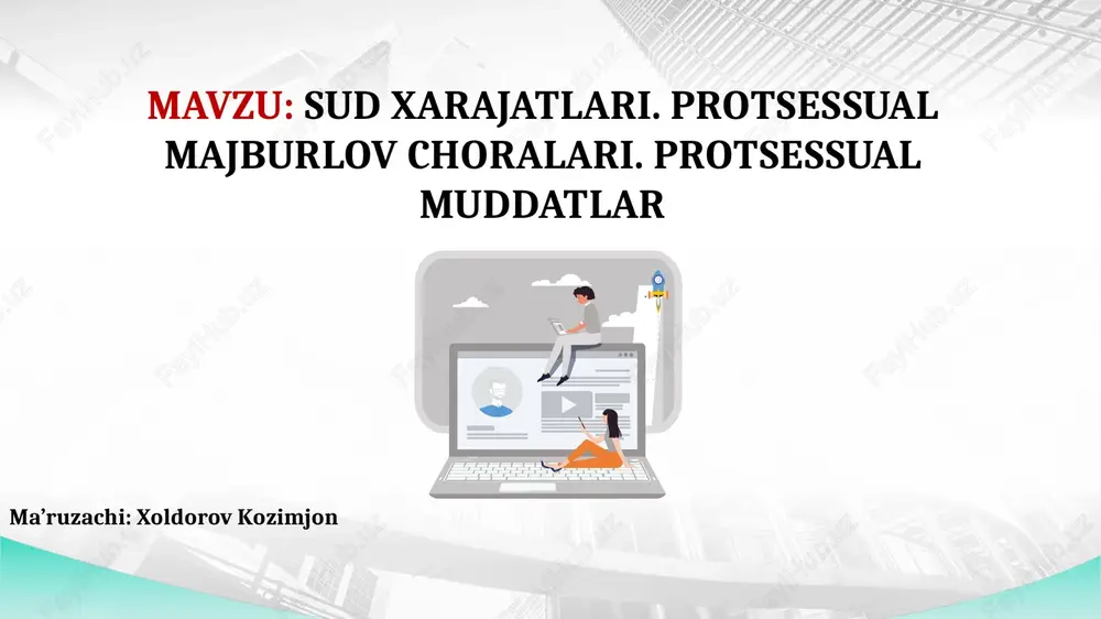 sud xarajatlari. protsessual majburlov choralari. protsessual muddatlar — PPTX