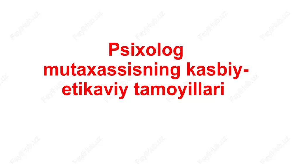 psixolog mutaxassisning kasbiy-etikaviy tamoyillari — PPTX
