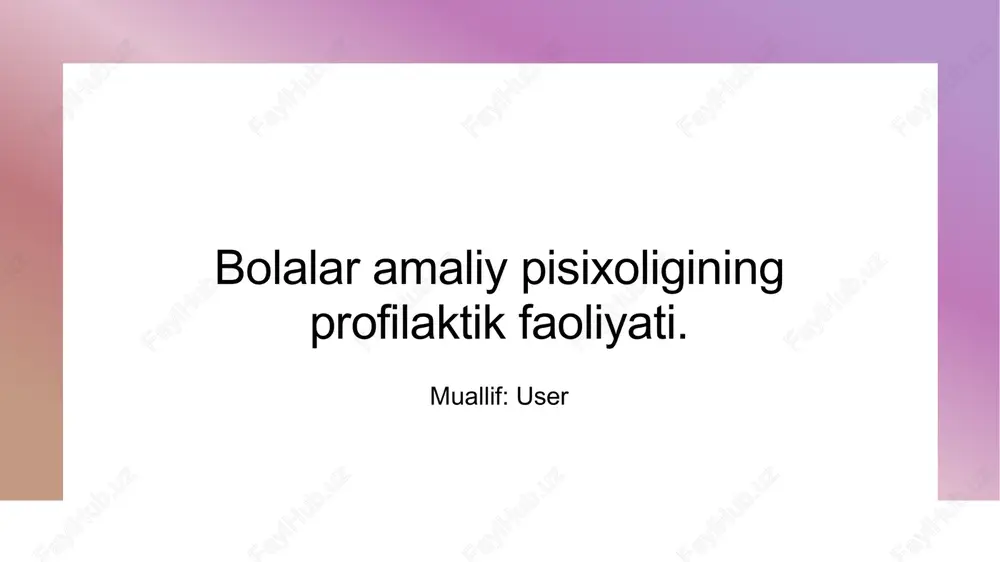 bolalar psixologiyasida profilaktika faoliyati — PPTX