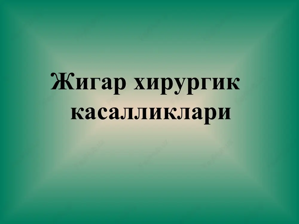 jigar xirurgik kasalliklari — PPT