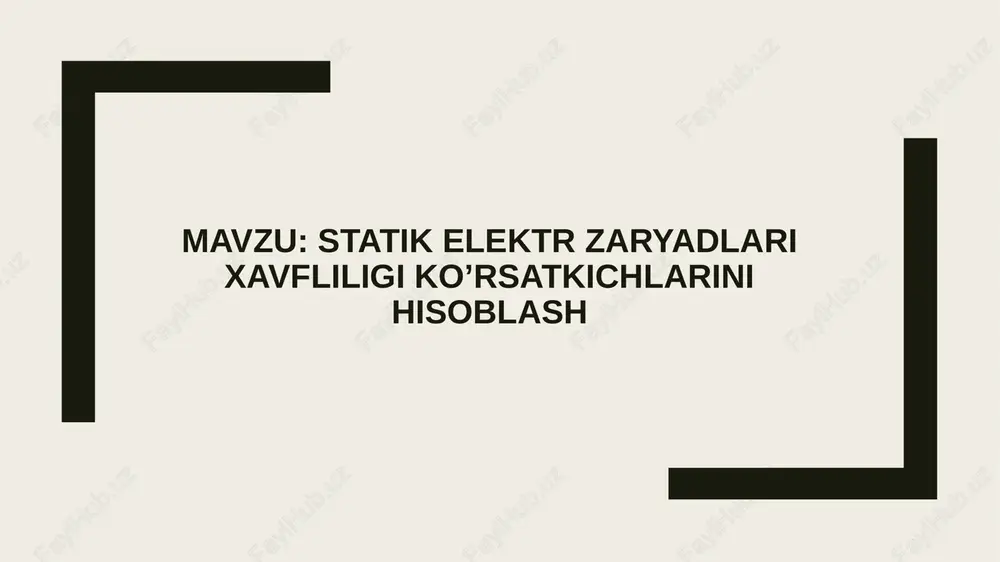 statik elektr zaryadlari xavfliligi ko’rsatkichlarini hisoblash — PPTX
