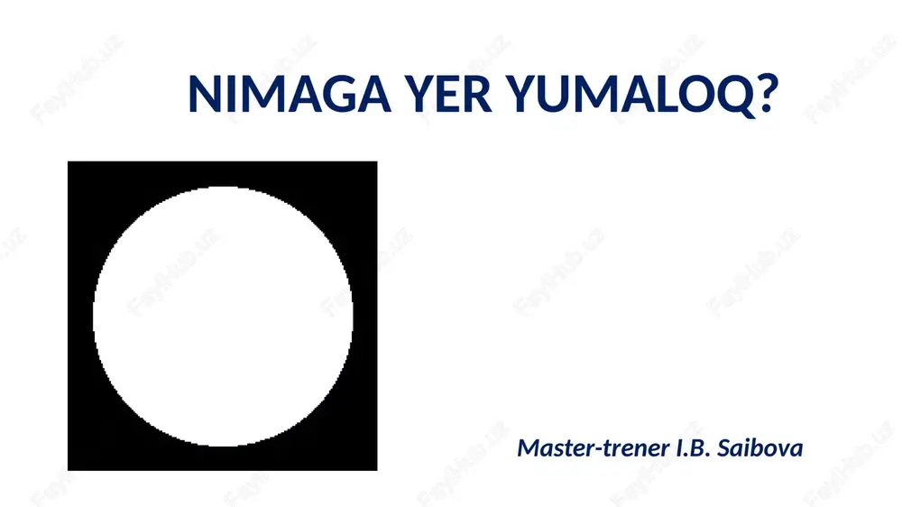 nimaga yer yumaloq? — PPTX