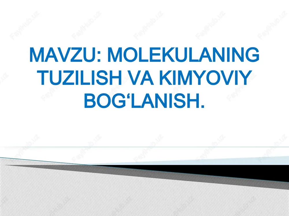 molekulaning tuzilish va kimyoviy bog‘lanish — PPTX