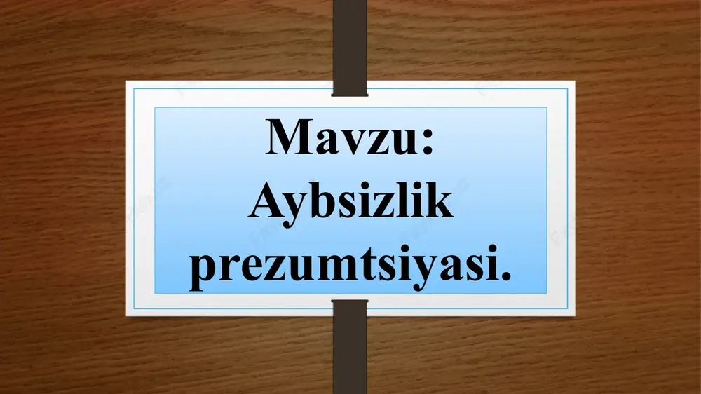aybsizlik prezumtsiyasi — PPTX