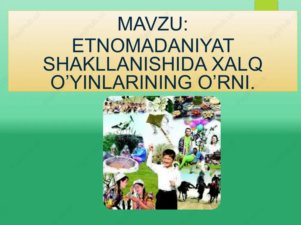 etnomadaniyat va xalq o’yinlarining o’rni — PPTX