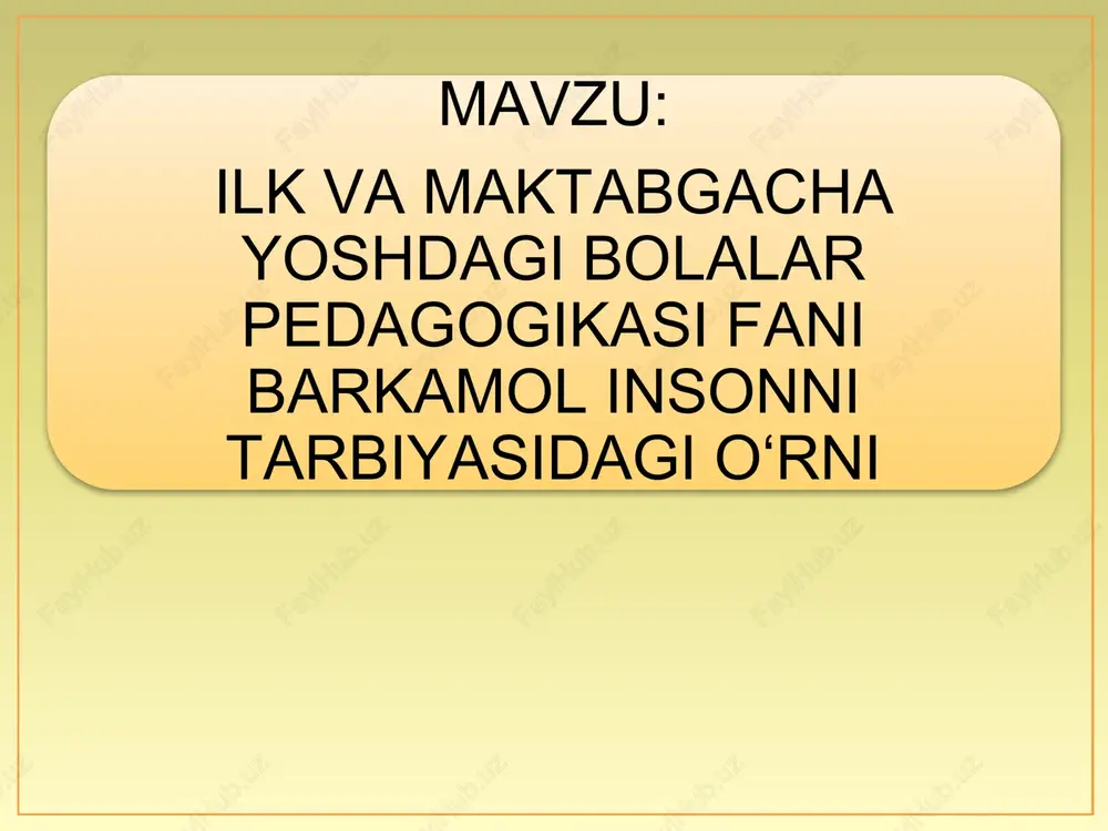 ilk va maktabgacha yoshdagi bolalar pedagogikasi — PPTX