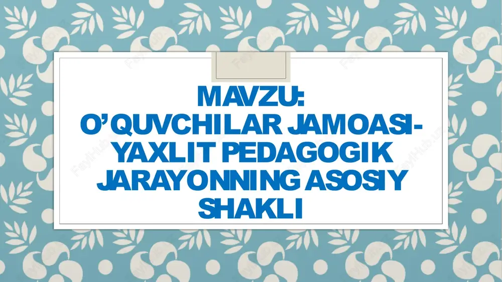o‘quvchilar jamoasi-yaxlit pedagogik jarayonning asosiy shakli — PPTX