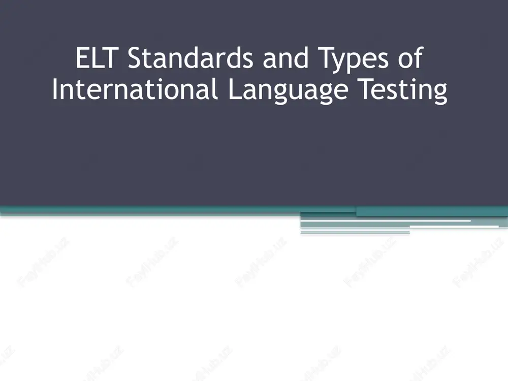 elt standards and types of international language testing — PPTX