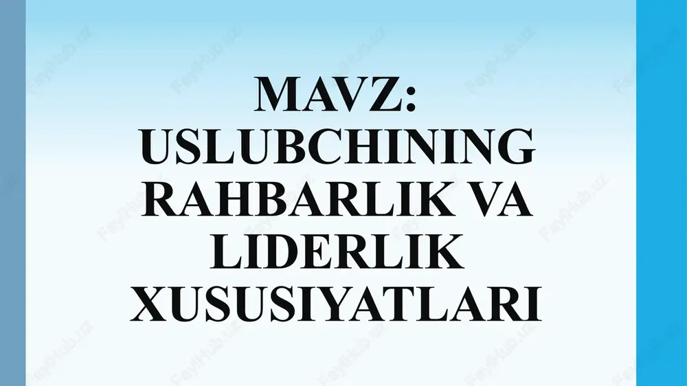 uslubchining rahbarlik va liderlik xususiyatlari — PPTX