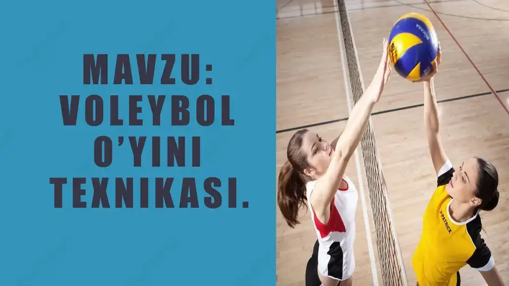 voleybol o’yini texnikasi — PPTX