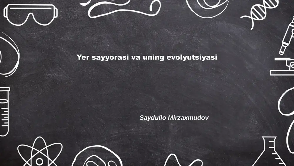 yer sayyorasi va uning evolyutsiyasi — PPTX