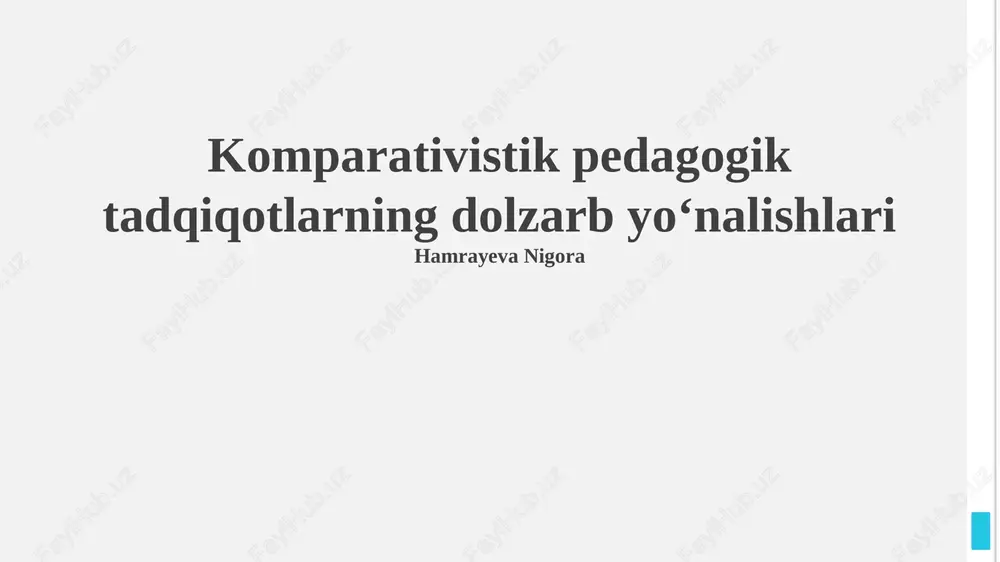 komparativistik pedagogik tadqiqotlarning dolzarb yoʻnalishlari — PPTX