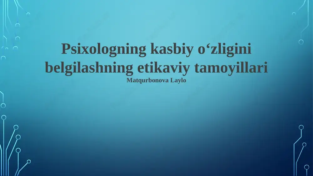 psixologning kasbiy oʻzligini belgilashning etikaviy tamoyillari — PPTX