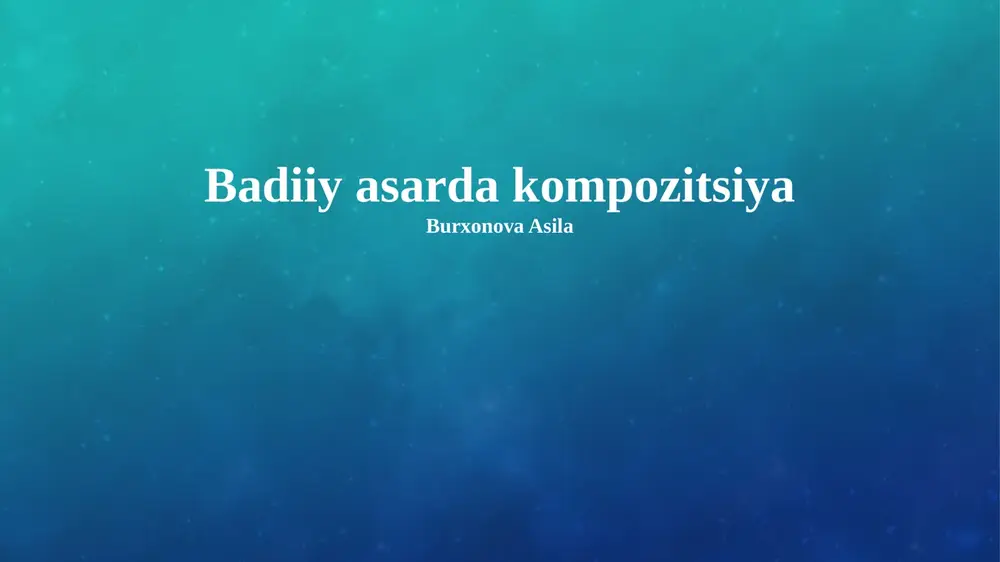 badiiy asarda kompozitsiya — PPTX