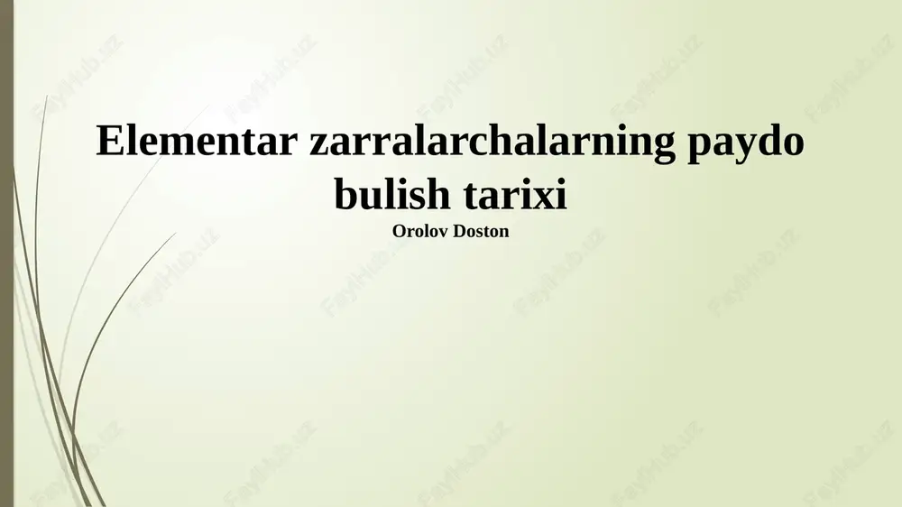 elementar zarralarchalarning paydo bulish tarixi — PPTX