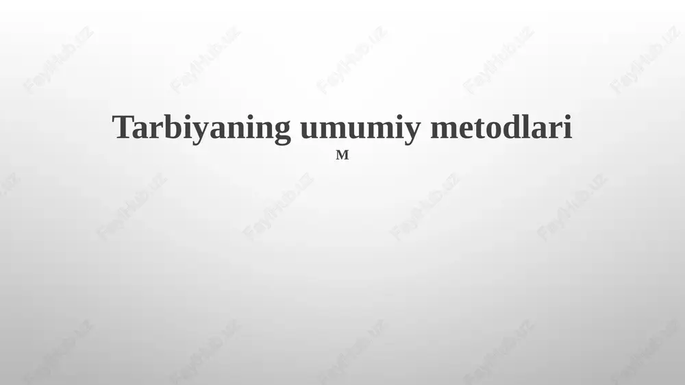 tarbiyaning umumiy metodlari — PPTX