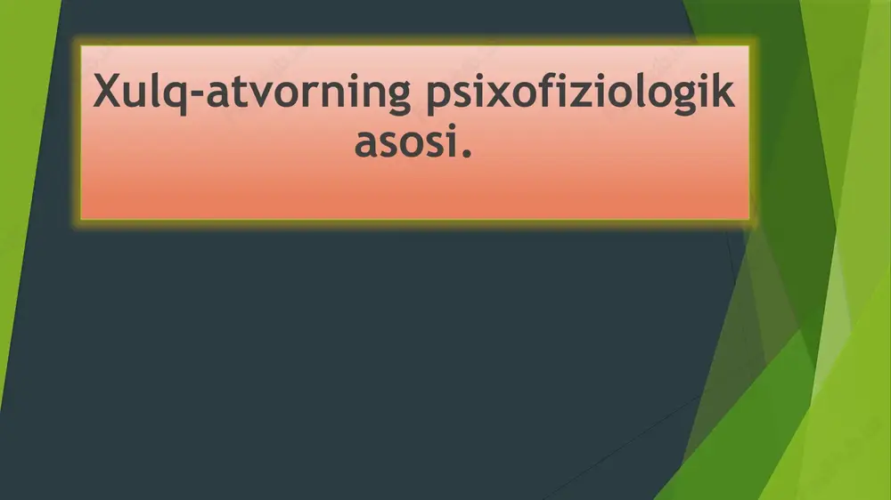 xulq-atvorning psixofiziologik asosi — PPTX