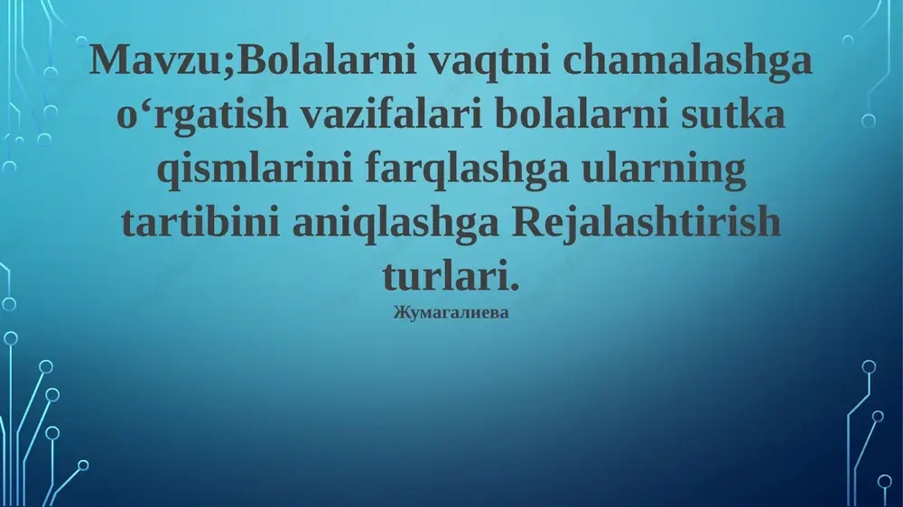 bolalarni vaqtni chamalashga oʻrgatish vazifalari — PPTX