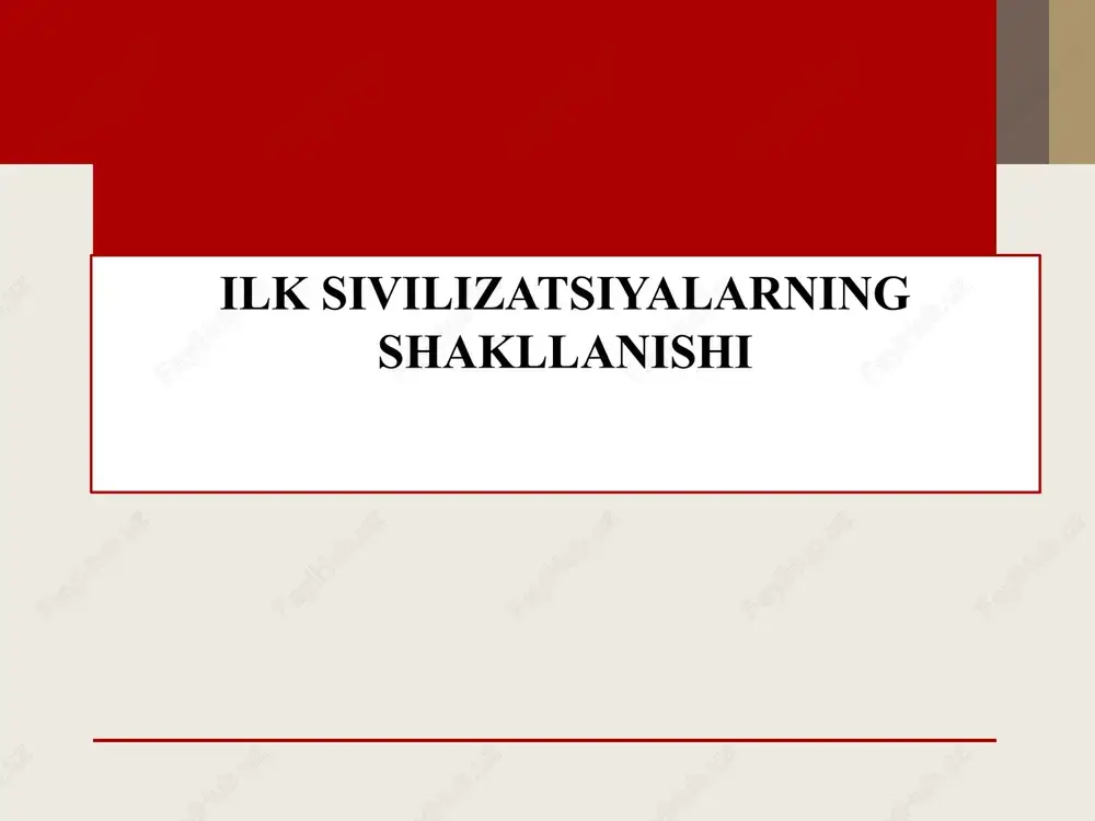 ilk sivilizatsiyalarning shakllanishi — PPTX