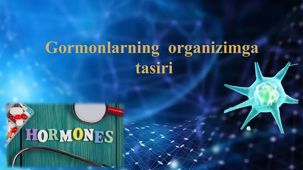 gormonlarning organizim gatnashishi — PPTX