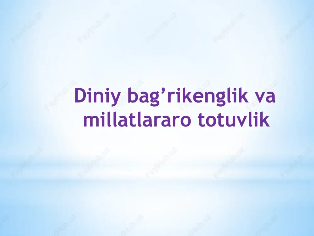 diniy bag'rikenglik va millatlararo totuvlik — PPTX