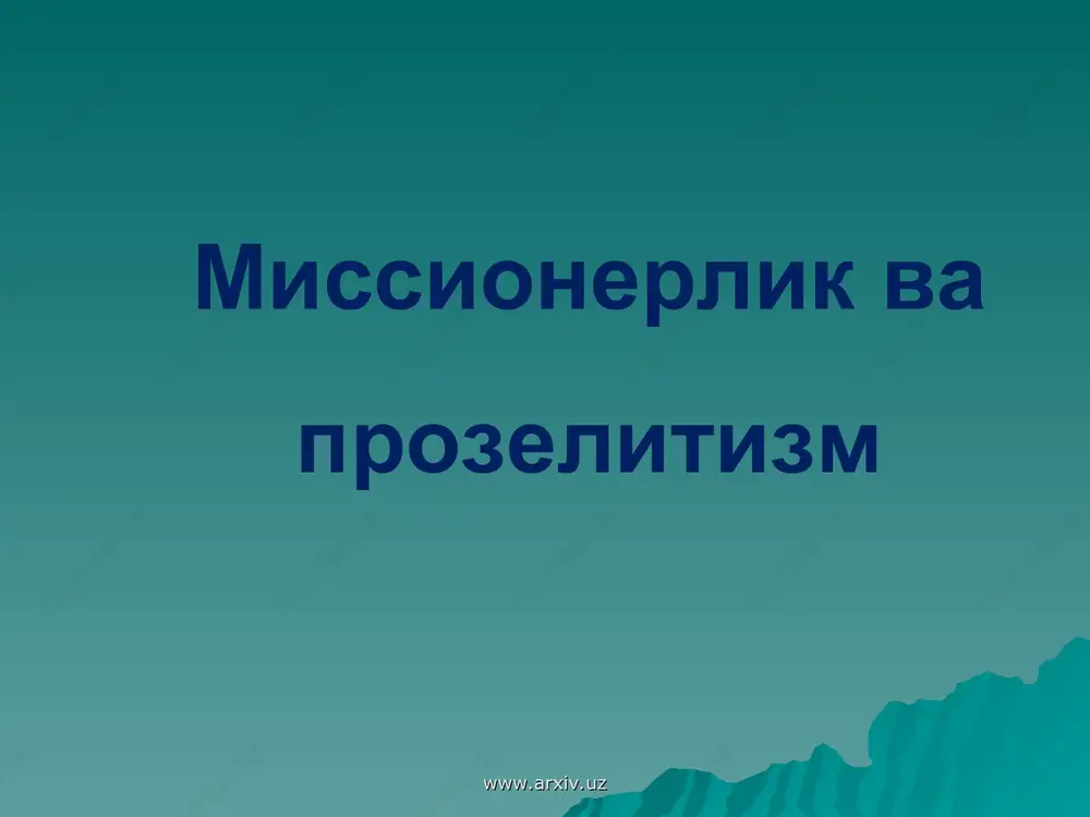 missionerlik va prozelitizm — PPT