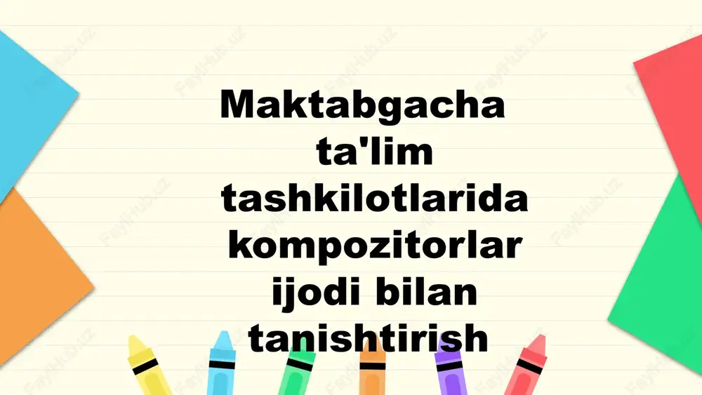 maktabgacha ta'lim tashkilotlarida kompozitorlar ijodi bilan tanishtirish — PPTX