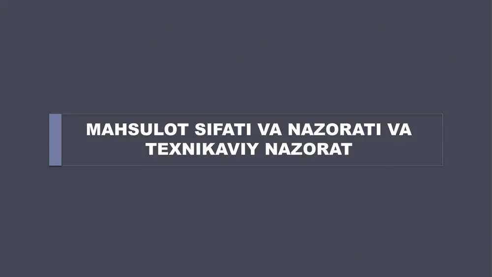 mahsulot sifati va nazorati va texnikaviy nazorat — PPTX