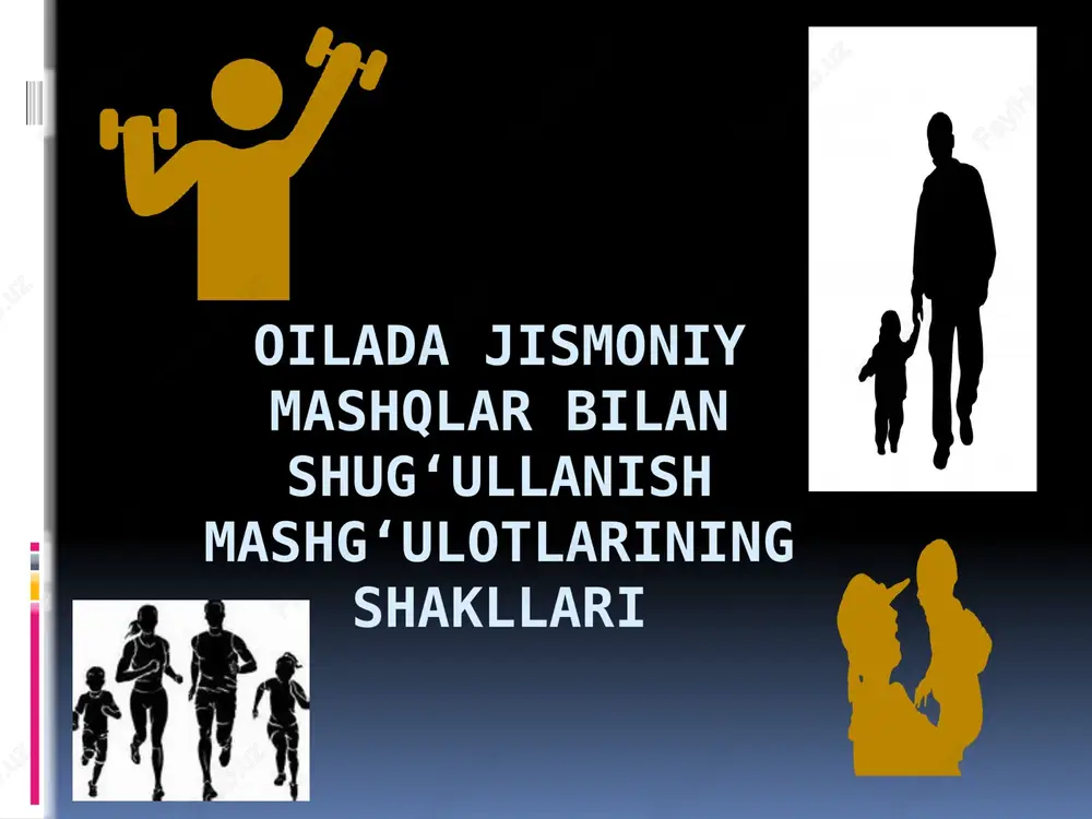 oiladajismoniymashqlarbilanshug‘ullanishmashg‘ulotlariningshakllari — PPTX