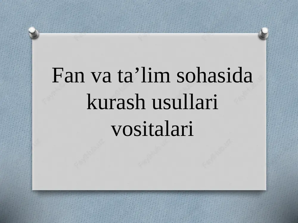 fanvata’lim sohasidagi kurash usullari va vositalari — PPTX
