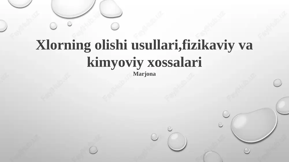 xlorning olishi usullari,fizikaviy va kimyoviy xossalari — PPTX