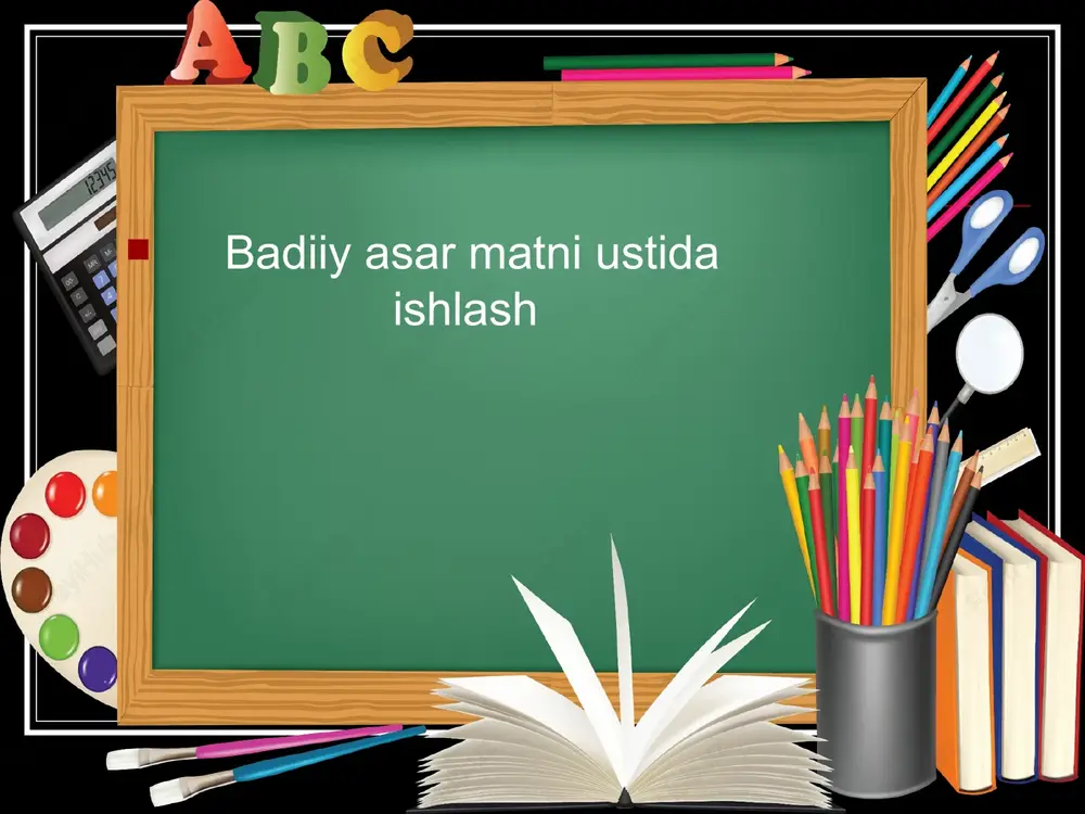 badiiy asar matni ustida ishlash — PPT