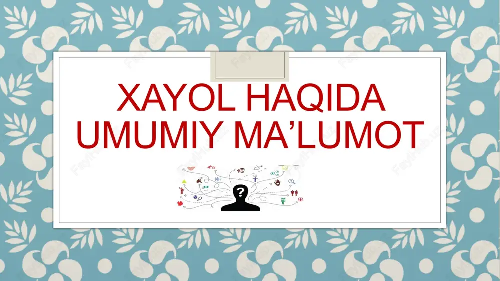 xayol haqida umumiy maʼlumot — PPTX