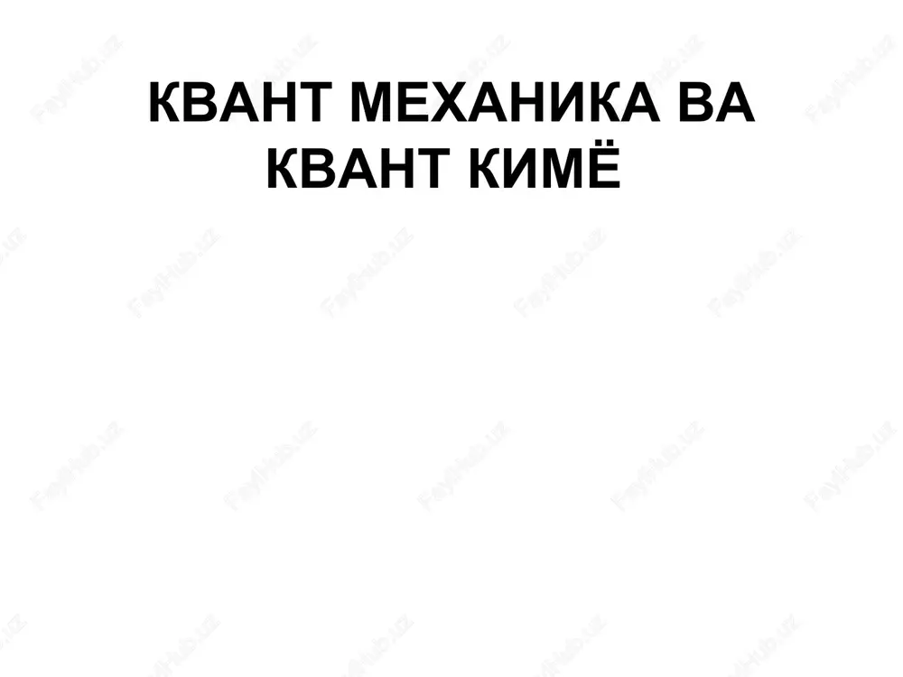 kvant mexanika va kvant kimyo — PPT