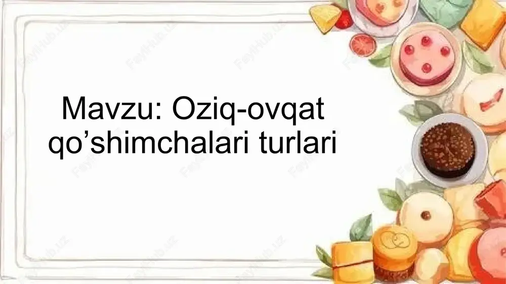 oziq-ovqat qo’shimchalari turlari — PPTX