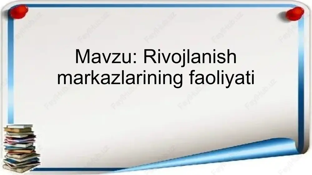 rivojlanish markazlarining faoliyati — PPTX
