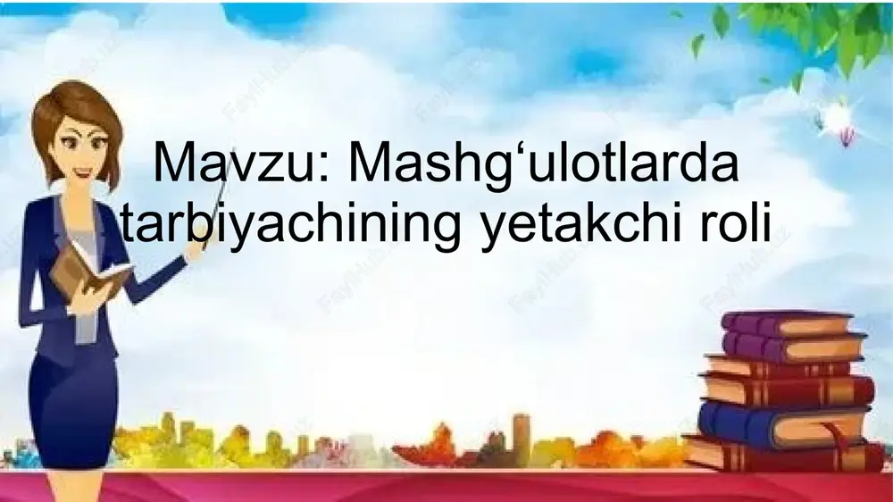 mashgʻulotlarda tarbiyachining yetakchi roli — PPTX