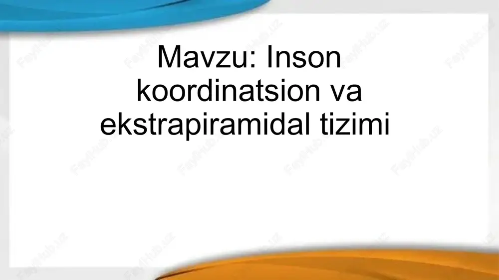 inson koordinatsion va ekstrapiramidal tizimi — PPTX