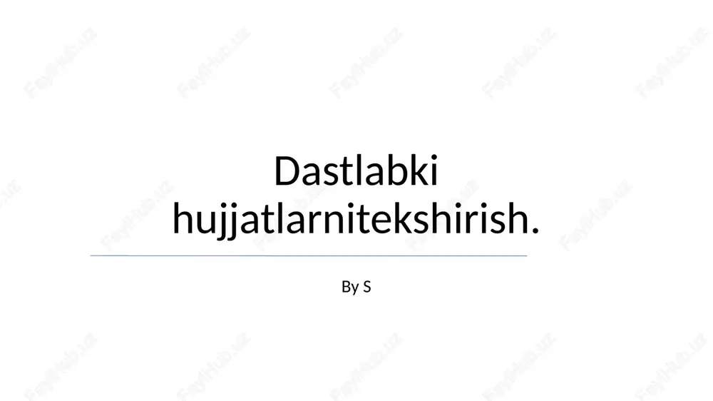 dastlabki hujjatlarni tekshirish — PPTX