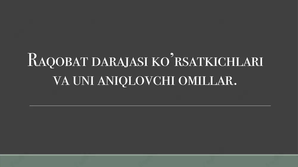 raqobat darajasi ko’rsatkichlari — PPTX