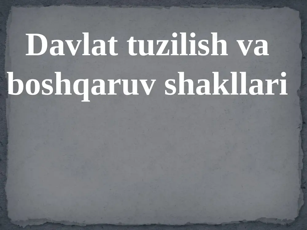 davlat tuzilish va boshqaruv shakllari — PPTX