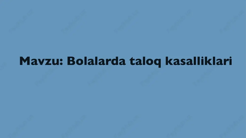 bolalarda taloq kasalliklari — PPTX