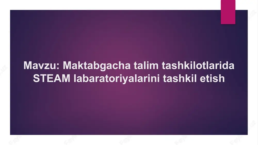 maktabgacha talim tashkilotlarida steam labaratoriyalarini tashkil etish — PPTX