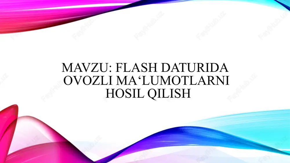 flash daturida ovozli ma‘lumotlarni hosil qilish — PPTX