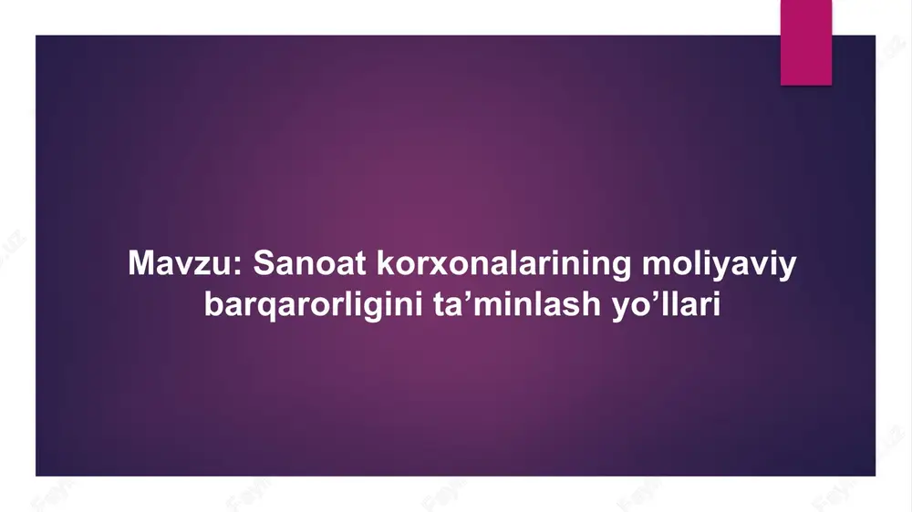 sanoat korxonalarining moliyaviy barqarorligini ta’minlash yo’llari — PPTX
