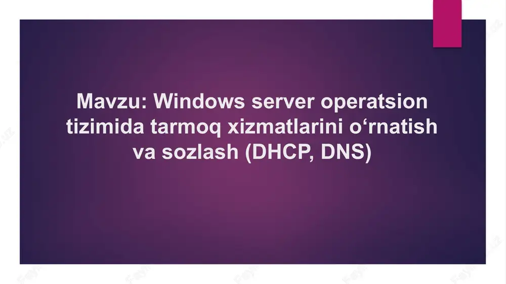 windows server operatsion tizimida tarmoq xizmatlarini oʻrnatish va sozlash (dhcp, dns) — PPTX