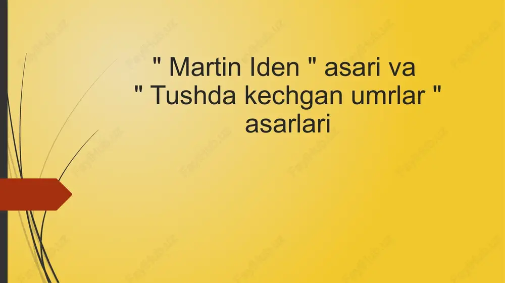 "martin iden" va "tushda kechgan umrlar" asarlari — PPTX
