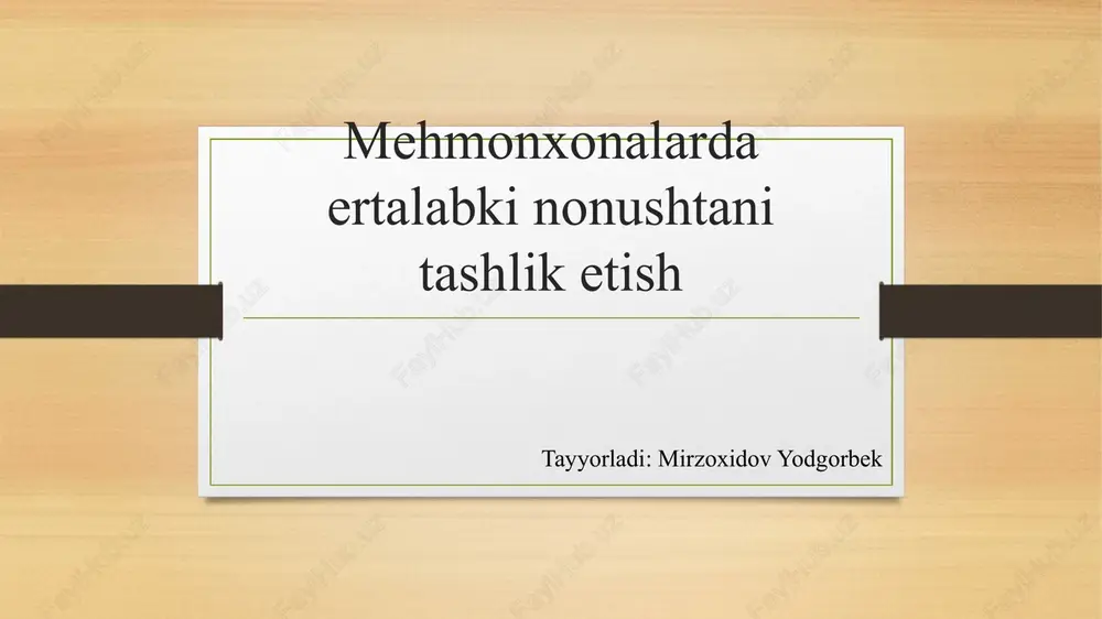 mehmonxonalarda ertalabki nonushtani tashlik etish — PPTX