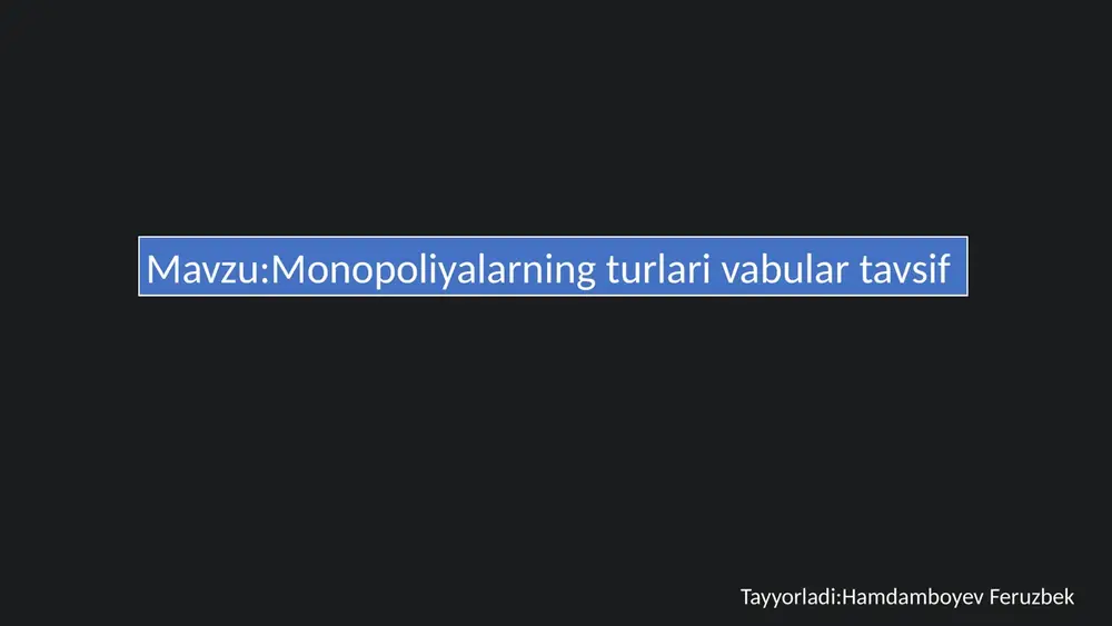 monopoliyalarning turlari vabular tavsif — PPTX