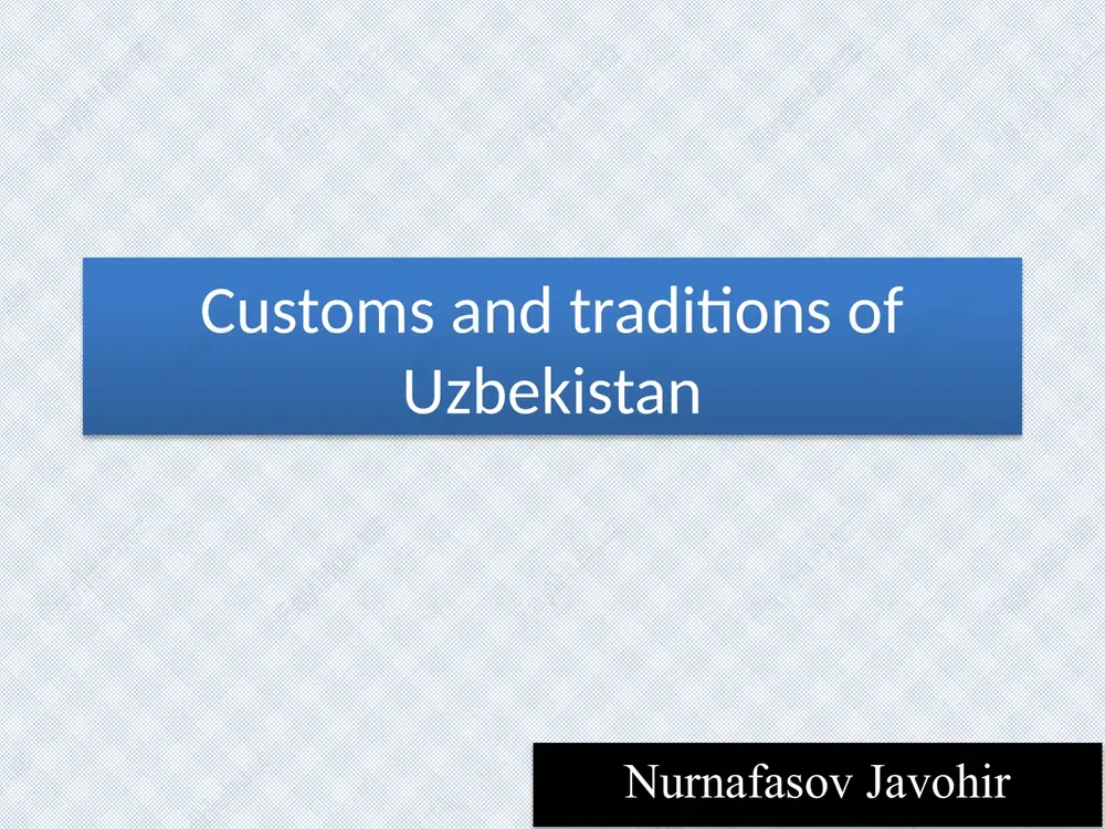 traditions and customs of uzbekistan — PPTX